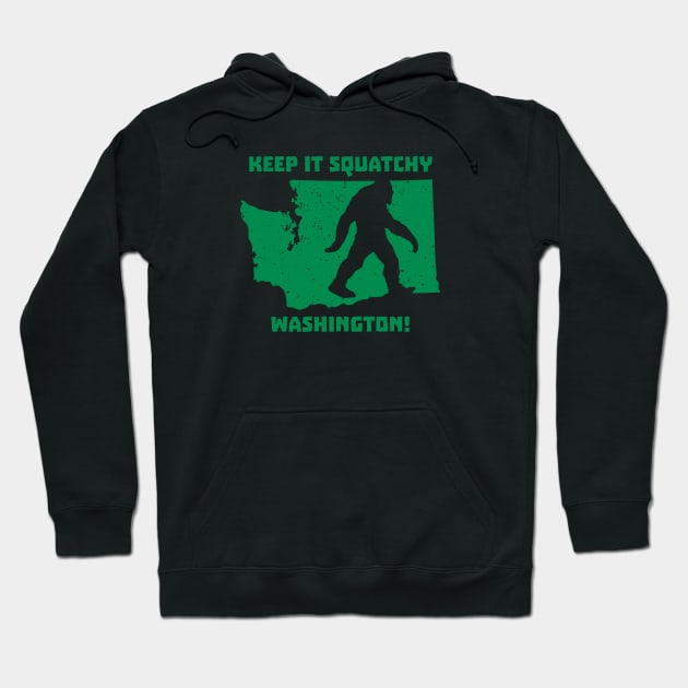 Keep it Squatchy Washington! Hoodie by happysquatch